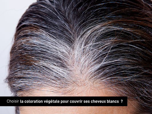 Choisir la coloration végétale pour couvrir ses cheveux blancs ?