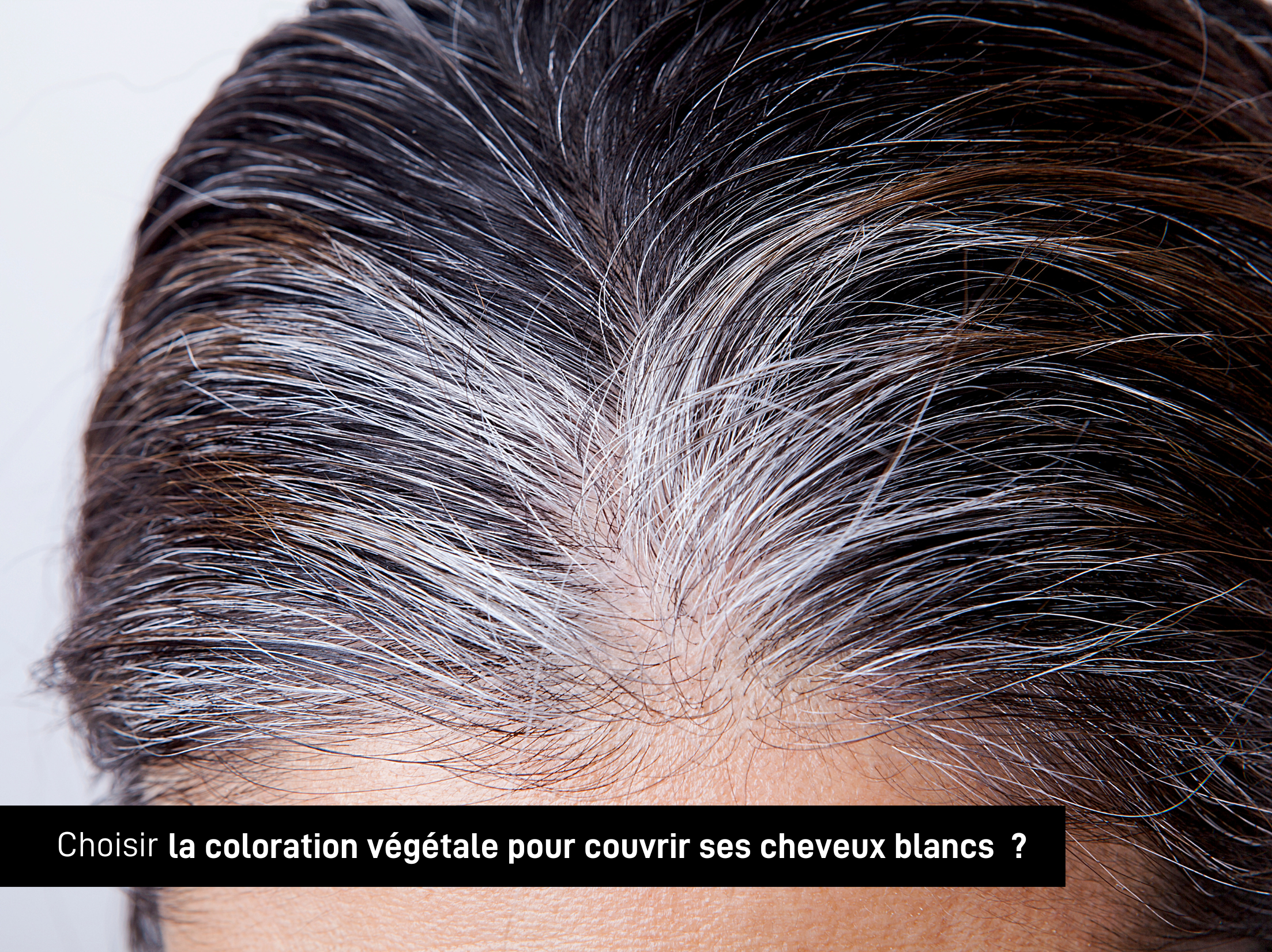 Choisir la coloration végétale pour couvrir ses cheveux blancs ?