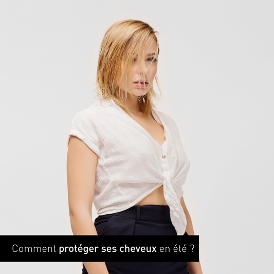 Comment protéger ses cheveux en été ?